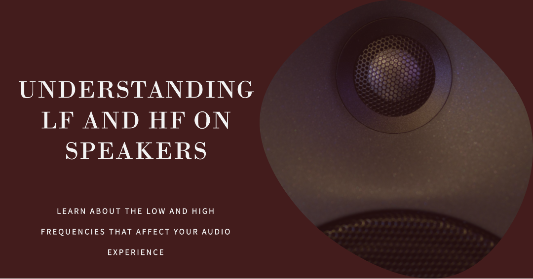 Unraveling the Audio Mystery: What Does lf and hf Mean On Speakers?